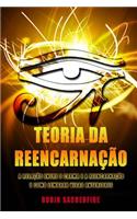 Teoria da Reencarnação: A Relação entre o Carma e a Reencarnação e Como Lembrar Vidas Anteriores(Portuguese)