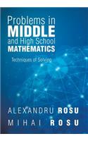 Problems in Middle and High School Mathematics: Techniques of Solving