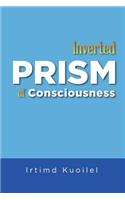 Inverted Prism of Consciousness