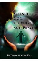 Science, God, Universe And Prayer
