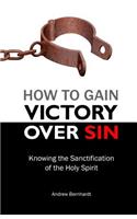 How to Gain Victory Over Sin