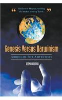 Genesis Versus Darwinism: Abridged Version Especially for Adventists(English)