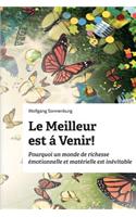 Le Meilleur est á Venir!