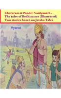 Choturam & Pandit Vaidyanath - The tales of Bodhisattva (Illustrated)