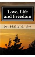 Love, Life and Freedom: Volume I: All Possible with Truth