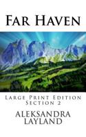 Far Haven (Large Print Edition, Section 2): A Quest for Certitude. a Fight for Justice.