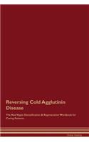 Reversing Cold Agglutinin Disease the Raw Vegan Detoxification & Regeneration Workbook for Curing Patients