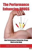 The Performance Enhancing Drugs: How Performance Enhancing Drugs Work on the Body