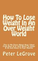 How To Lose Weight In An Over Weight World