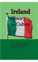 Ireland History and Culture: Early political history, Irish raid and migration, The Anglo Norman invasion, Government, Present Politics, Custom and Tradition, Tourism