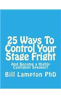 25 Ways To Control Your Stage Fright