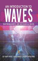 Introduction to Waves Electromagnetic and Mechanical Waves Self Taught Physics Science Grade 6 Children's Physics Books