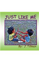 Just Like Me