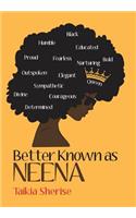 Better Known as Neena