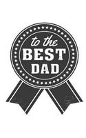 To The Best Dad: Dads Memory Books V3