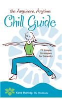 The Anywhere, Anytime Chill Guide