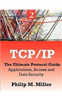 TCP/IP - The Ultimate Protocol Guide: Volume 2 - Applications, Access and Data Security