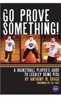 Go Prove Something!