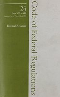 2009 26 CFR 300-499 (IRS)
