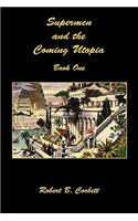 Supermen and the Coming Utopia - Book One