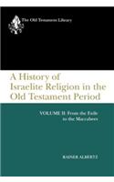 A History of Israelite Religion in the Old Testament Period, Volume II