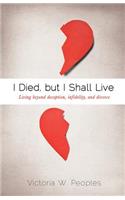I Died, but I Shall Live