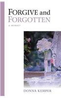 Forgive and Forgotten: A Memoir