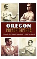 Oregon Prizefighters: