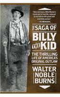 Saga of Billy the Kid: The Thrilling Life of America's Original Outlaw