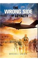 The Wrong Side of Loyalty