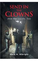 Send in the Clowns (And Abe Lincoln, Too)