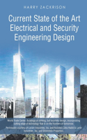 Current State of the Art Electrical and Security Engineering Design