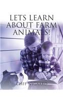 Lets Learn about Farm Animals!