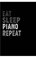 Eat Sleep Piano Repeat Funny Musical Instrument Gift Idea