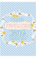 It's an Françoise Thing You Wouldn't Understand