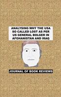 Analysing Why the USA So Called Lost as Per Us General Bolger in Afghanistan and Iraq: Journal of Book Reviews