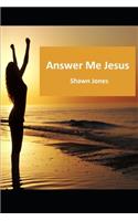 Answer Me Jesus