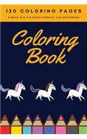 120 Coloring pages simple big pictures perfect for beginners Coloring book: Coloring book / 120 pages, 6×9, Unicorn, Animals, Jobs, Gifts, Beginners, 2020 Gift Ideas