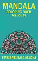 Mandala Coloring Book for Adults Stress Relieving Designs
