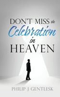 Don't Miss the Celebration in Heaven!