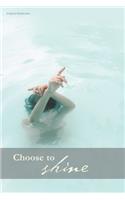 Choose to shine 13