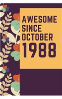 Awesome Since October 1988 Notebook Birthday Gift: Lined Notebook / Journal Gift, 120 Pages, 6x9, Soft Cover, Matte Finish