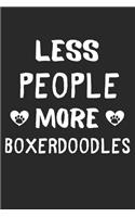 Less People More Boxerdoodles: Lined Journal, 120 Pages, 6 x 9, Funny Boxerdoodle Gift Idea, Black Matte Finish (Less People More Boxerdoodles Journal)