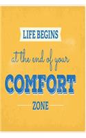 Life begins at the end of your comfort zone: Funny and intelligent Notebook, Diary And Journal for everybody with 120 Lined Pages 6x9 inches