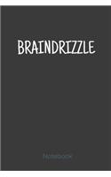Braindrizzle Notebook: Get it! With this lined notebook great gift for the side hustler