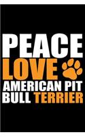 Peace Love American Pit Bull Terrier