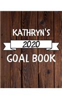 Kathryn's 2020 Goal Book: 2020 New Year Planner Goal Journal Gift for Kathryn / Notebook / Diary / Unique Greeting Card Alternative