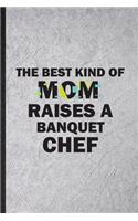 The Best Kind of Mom Raises a Banquet Chef