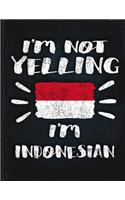 I'm Not Yelling I'm Indonesian