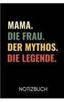Mama. Die Frau. Der Mythos. Die Legende Notizbuch